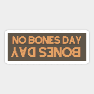 bones day forcast - no bones Sticker